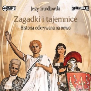 Zagadki i tajemnice. Historia odkrywana na nowo, Jerzy Grundkowski - audiobook CD mp3