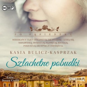 Po sąsiedzku. Tom 2. Szlachetne pobudki, Kasia Bulicz-Kasprzak - audiobook CD mp3