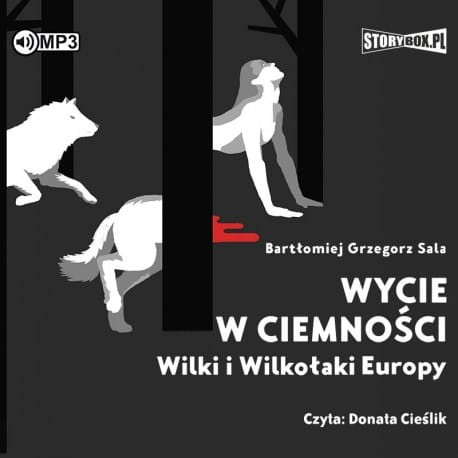 Wycie w ciemności. Wilki i wilkołaki Europy, Bartłomiej Grzegorz Sala - audiobook CD mp3