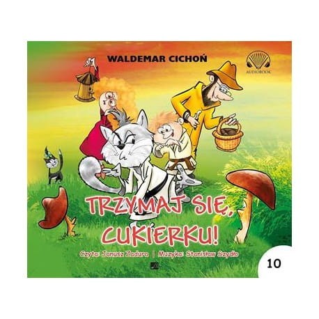 Trzymaj się Cukierku, Waldemar Cichoń - audiobook CD mp3