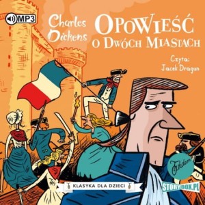 Klasyka dla dzieci. Charles Dickens. Tom 5. Opowieść o dwóch miastach - audiobook CD mp3