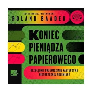 Koniec pieniądza papierowego, Roland Baader - audiobook CD mp3