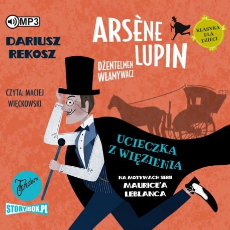 Arsène Lupin – dżentelmen włamywacz. Tom 3. Ucieczka z więzienia, Dariusz Rekosz, Maurice Leblanc - audiobook CD mp3