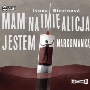 Dziewczyny na smyczy. Tom 1. Mam na imię Alicja. Jestem narkomanką, Ivona Brezinova - audiobook CD mp3 