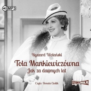 Tola Mankiewiczówna. Jak za dawnych lat, Ryszard Wolański - audiobook CD mp3