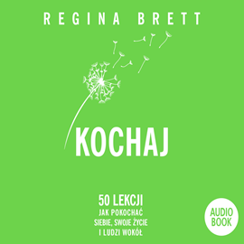 Kochaj. 50 lekcji jak pokochać siebie, swoje życie i ludzi wokół, Regina Brett - audiobook CD mp3