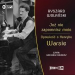Już nie zapomnisz mnie. Opowieść o Henryku Warsie, Ryszard Wolański - audiobook CD mp3
