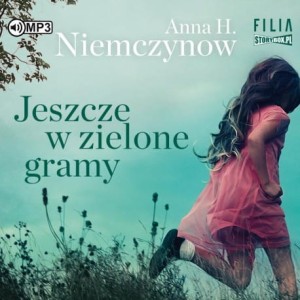 Jeszcze w zielone gramy, Anna H. Niemczynow - audiobook CD mp3