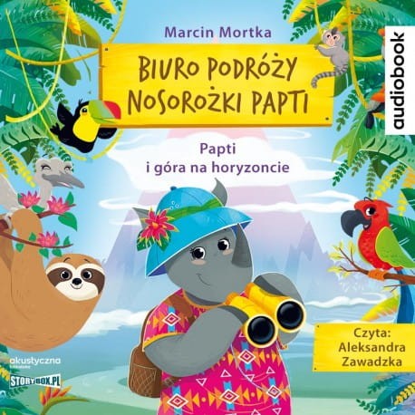 Biuro podróży nosorożki Papti. Papti i góra na horyzoncie, Marcin Mortka - audiobook CD mp3
