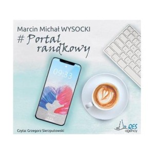 Portal randkowy, Marcin Michał Wysocki - audiobook CD mp3