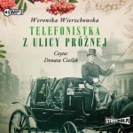 Telefonistka z ulicy Próżnej, Weronika Wierzchowska - audiobook CD mp3