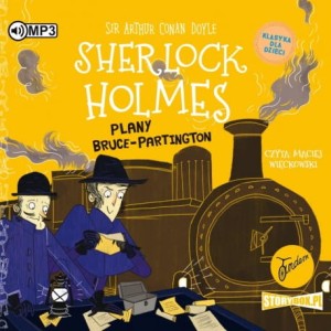 Klasyka dla dzieci. Sherlock Holmes. Tom 17. Plany Bruce-Partington, Arthur Conan Doyle - audiobook CD mp3