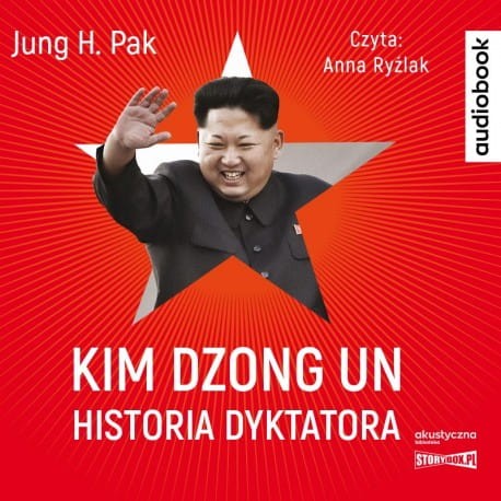 Kim Dzong Un. Historia dyktatora, Jung H. Pak - audiobook CD mp3