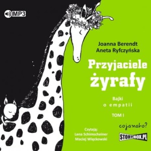 Przyjaciele żyrafy. Bajki o empatii. Tom 1, Joanna Berendt, Aneta Ryfczyńska - audiobook CD mp3