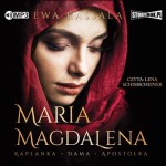 Maria Magdalena. Kapłanka, dama, apostołka, Ewa Kassala - audiobook CD mp3