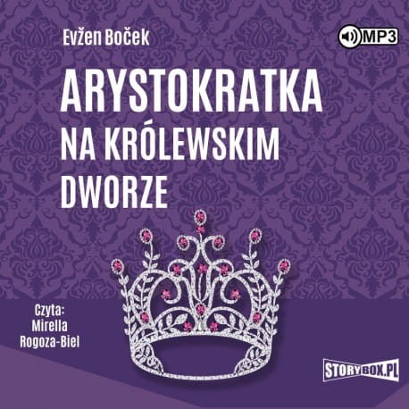 Arystokratka. Tom 5. Arystokratka na królewskim dworze, Evzen Bocek - audiobook CD mp3
