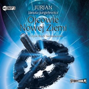 Ojcowie nowej Ziemi, Janusz Jurgielewicz Jurjan - audiobook CD mp3