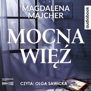 Mocna więź, Magdalena Majcher - audiobook CD mp3
