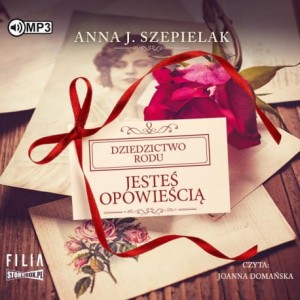 Dziedzictwo rodu: Jesteś opowieścią, Anna J. Szepielak - audiobook CD mp3