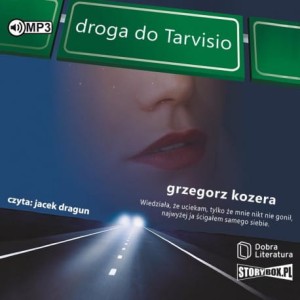 Droga do Tarvisio, Grzegorz Kozera - audiobook CD mp3