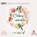 Cztery wesela i rozwód, Anita Scharmach - audiobook CD mp3
