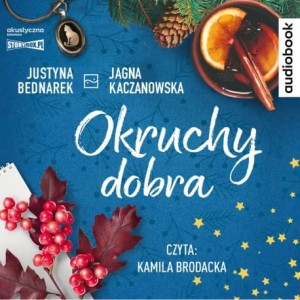 Okruchy dobra, Justyna Bednarek, Jagna Kaczanowska - audiobook CD mp3