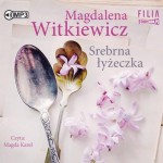 Srebrna łyżeczka, Magdalena Witkiewicz - audiobook CD mp3