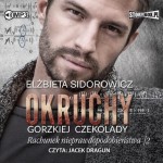 Okruchy gorzkiej czekolady. Tom 4. Rachunek nieprawdopodobieństwa. Część 2, Elżbieta Sidorowicz - audiobook CD mp3