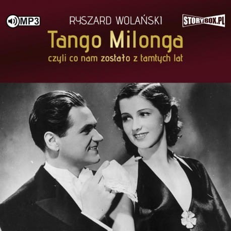 Tango milonga, czyli co nam zostało z tamtych lat, Ryszard Wolański - audiobook CD mp3