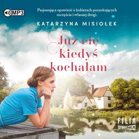 Już cię kiedyś kochałam, Katarzyna Misiołek - audiobook CD mp3