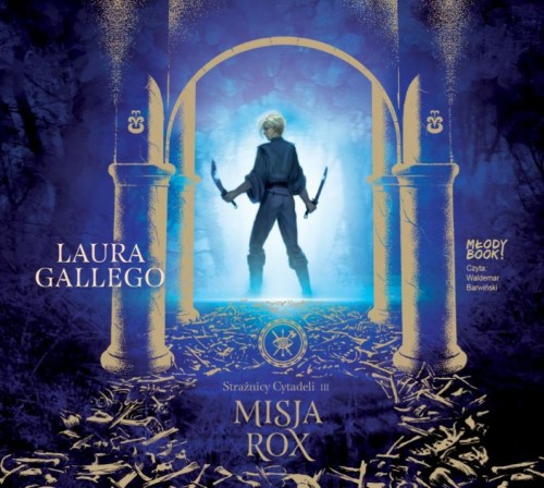 Misja Rox. Strażnicy Cytadeli. Tom 3, Laura Gallego - audiobook CD mp3