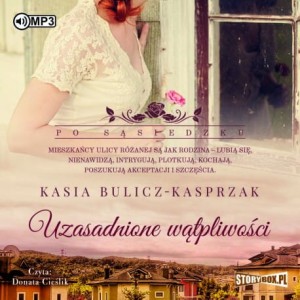 Po sąsiedzku. Tom 3. Uzasadnione wątpliwości, Kasia Bulicz-Kasprzak - audiobook CD mp3