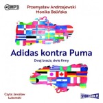 Adidas kontra Puma. Dwaj bracia, dwie firmy, Przemysław Andrzejewski, Monika Balińska - audiobook CD mp3