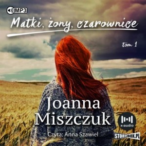 Matki, żony, czarownice. Tom 1, Joanna Miszczuk - audiobook CD mp3