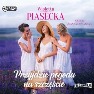  Przyjdzie pogoda na szczęście, Wioletta Piasecka - audiobook CD mp3