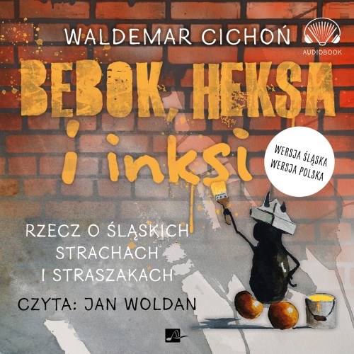 Bebok, heksa i inksi. Rzecz o śląskich strachach i straszakach. Waldemar Cichoń - audiobook CD-mp3