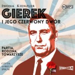 Gierek i jego czerwony dwór, Iwona Kienzler - audiobook CD mp3