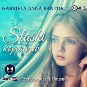 Śląski Kopciuszek, Gabriela Anna Kańtor - audiobook CD mp3