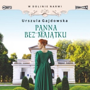W dolinie Narwi. Tom 2. Panna bez majątku, Urszula Gajdowska - audiobook CD mp3