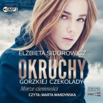 Okruchy gorzkiej czekolady. Tom 1. Morze ciemności, Elżbieta Sidorowicz - audiobook CD mp3