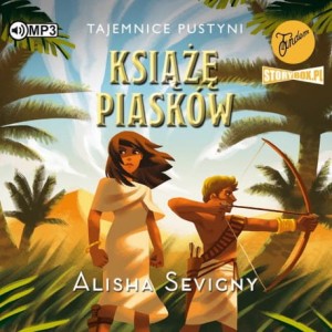 Tajemnice pustyni. Tom 2. Książę piasków, Alisha Sevigny - audiobook CD mp3