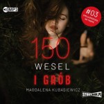 150 wesel i grób, Magdalena Kubasiewicz - audiobook CD mp3