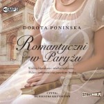 Romantyczni w Paryżu, Dorota Ponińska - audiobook CD mp3