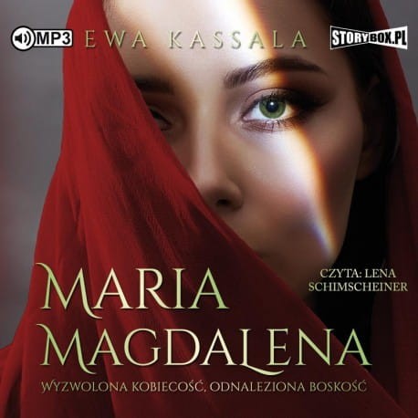 Maria Magdalena. Wyzwolona kobiecość, odnaleziona boskość, Ewa Kassala - audiobook CD mp3