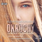 Okruchy gorzkiej czekolady. Tom 2, Serce na wietrze, 	Elżbieta Sidorowicz - audiobook CD mp3