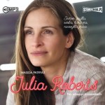 Julia Roberts. Na własnych zasadach, Anna Szafrańska - audiobook CD mp3