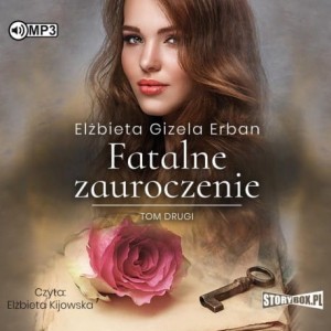 Fatalne zauroczenie. Tom 2, Elżbieta Gizela Erban - audiobook CD mp3