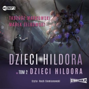 Dzieci Hildora. Tom 2. Dzieci Hildora, Tadeusz Markowski, Marek Żelkowski - audiobook CD mp3