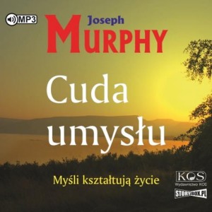 Cuda umysłu. Myśli kształtują życie, Joseph Murphy - audiobook CD mp3