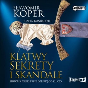Klątwy, sekrety i skandale. Historia Polski przez dziurkę od klucza, Sławomir Koper - audiobook CD mp3